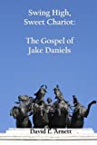 Swing High, Sweet Chariot: The Gospel Of Jake Daniels
