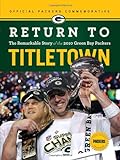 Return To Titletown: The Remarkable Story Of The 2010 Green Bay Packers