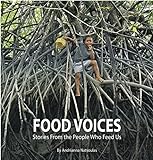 Food Voices: Stories From The People Who Feed Us