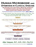 Human Microbiome And Dysbiosis In Clinical Disease: Volume 1: Parts 1 - 4 (Inflammation Mastery / Functional Inflammology)
