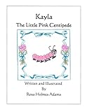 Kayla The Little Pink Centipede