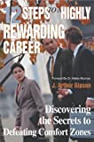 12 Steps To A Highly Rewarding Career: Discovering The Secrets To Defeating Comfort Zones