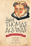 Saint Thomas Aquinas: A Biography For Young Readers