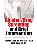 Alcohol/Drug Screening And Brief Intervention: Advances In Evidence-Based Practice