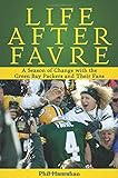 Life After Favre: A Season Of Change With The Green Bay Packers And Their Fans