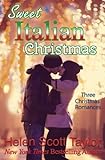 Sweet Italian Christmas: Three Christmas Romances