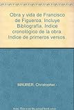 Obra Y Vida De Francisco De Figueroa. Incluye Bibliografía, Indice Cronológico De La Obra. Indice De Primeros Versos.